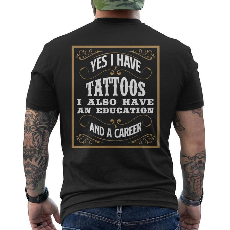 Yes I Have Tattoos Education & Career Tattoo Men's T-shirt Back Print