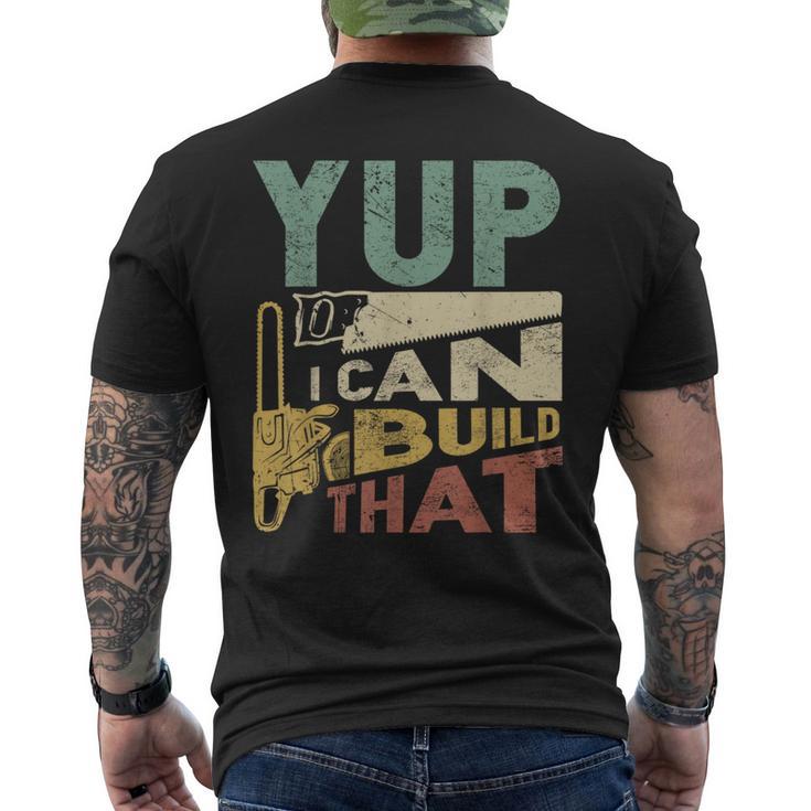 Yup I Can Build That Woodworking Carpenter Men's T-shirt Back Print