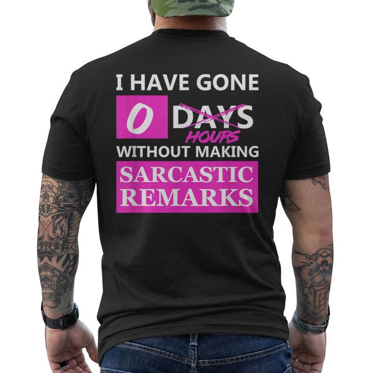 Zero Days Without Sarcasm Zero Hours Sarcastic Men's T-shirt Back Print