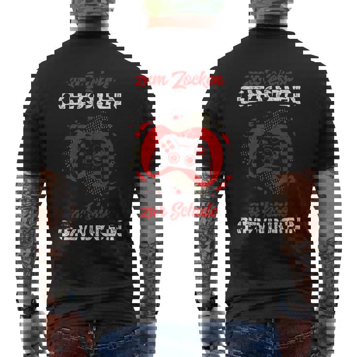 Zum Zocken Geboren Zur Schule Zwungen Gamer Outfit Gaming T-Shirt mit Rückendruck