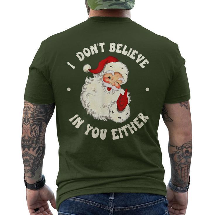 I Don't Believe In You Either Santa Claus Quote Xmas Men's T-shirt Back Print