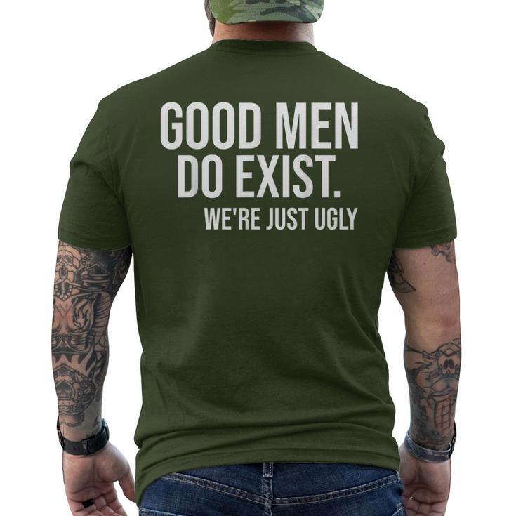 Good Still Exist We're Just Ugly Men's T-shirt Back Print