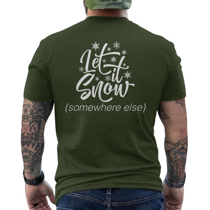 Let It Snow Somewhere Else Christmas Men's T-shirt Back Print