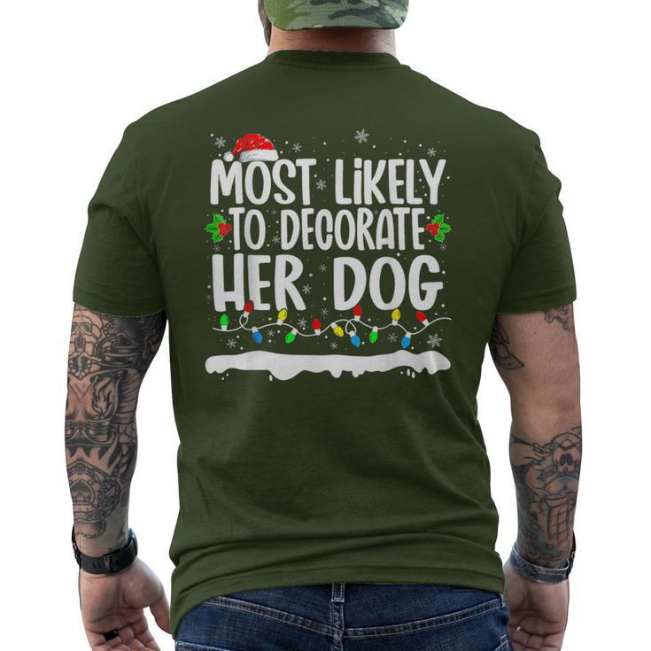 Most Likely To Decorate Her Dog Family Matching Christmas Men's T-shirt Back Print