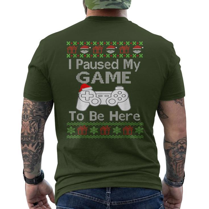 I Paused My Game To Be Here Ugly Sweater Christmas Men Men's T-shirt Back Print