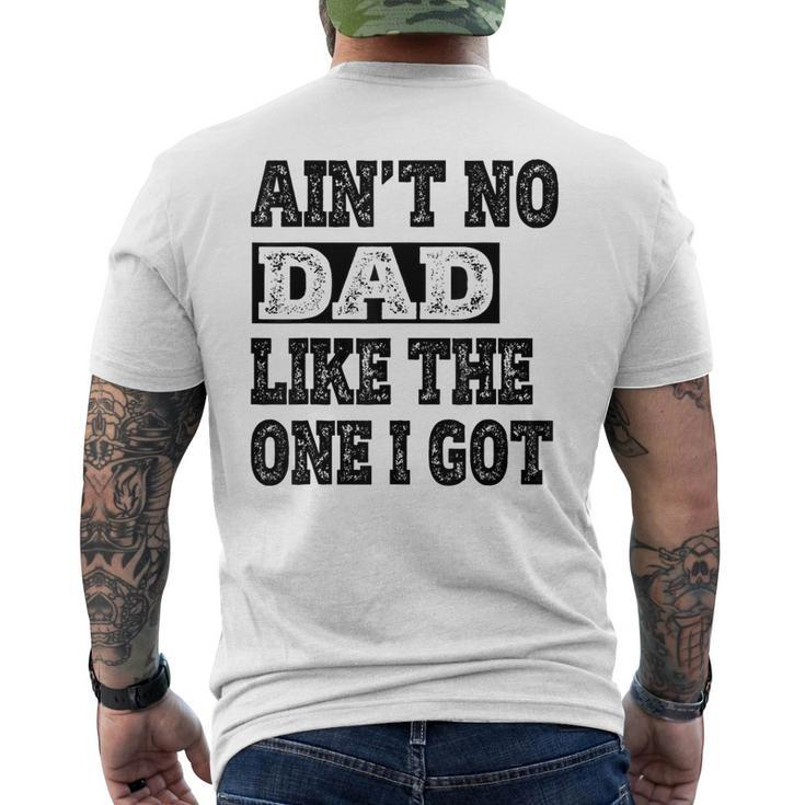Ain't No Dad Like The One I Got Father's Day Family Ruenion Men's T-shirt Back Print