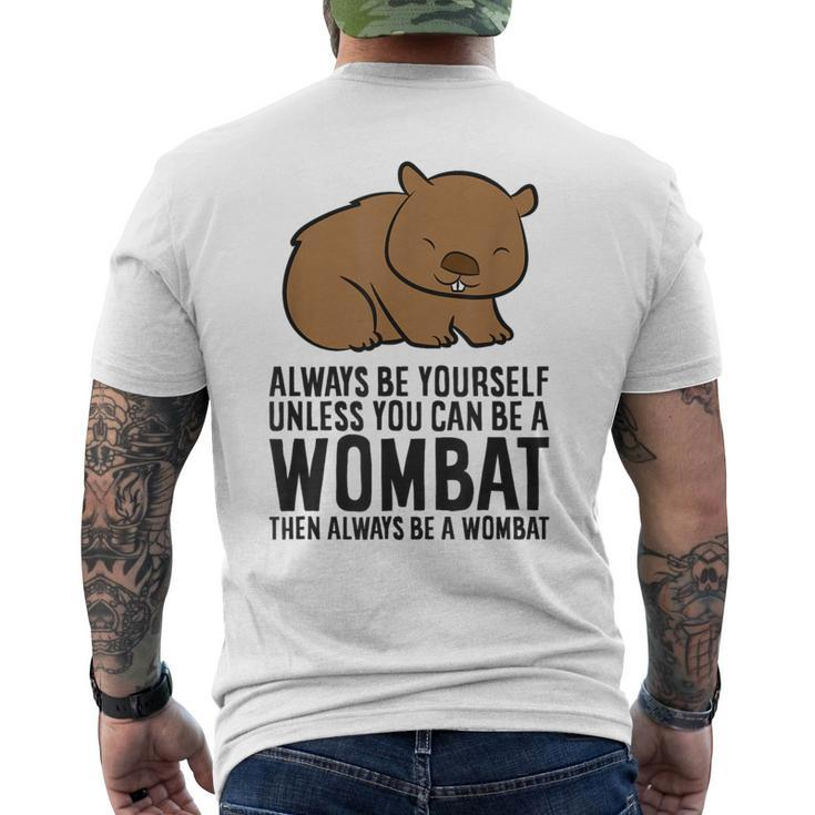 Always Be Yourself Unless You Can Be A Wombat Men's T-shirt Back Print