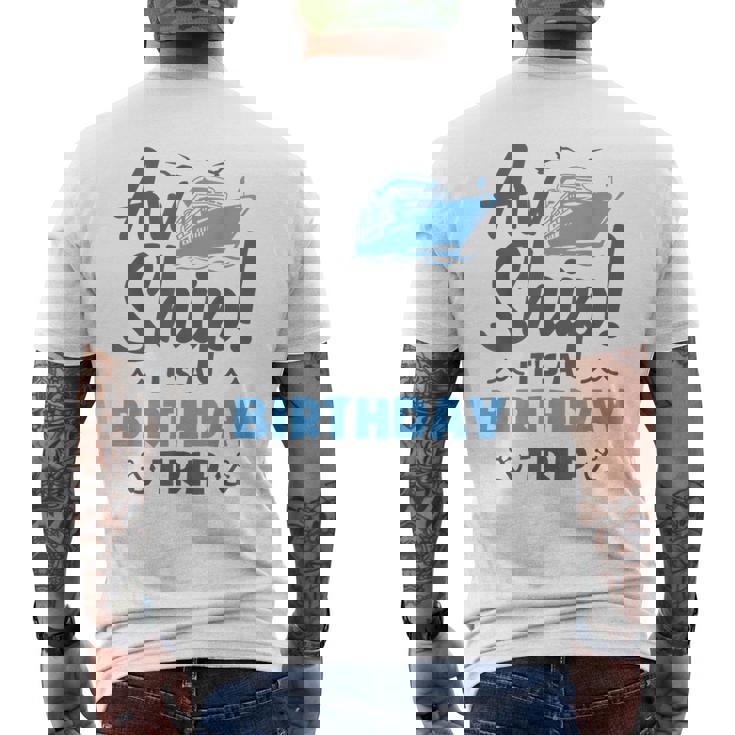 Aw Ship It's A Birthday Trip Cruise Vacation Men's T-shirt Back Print