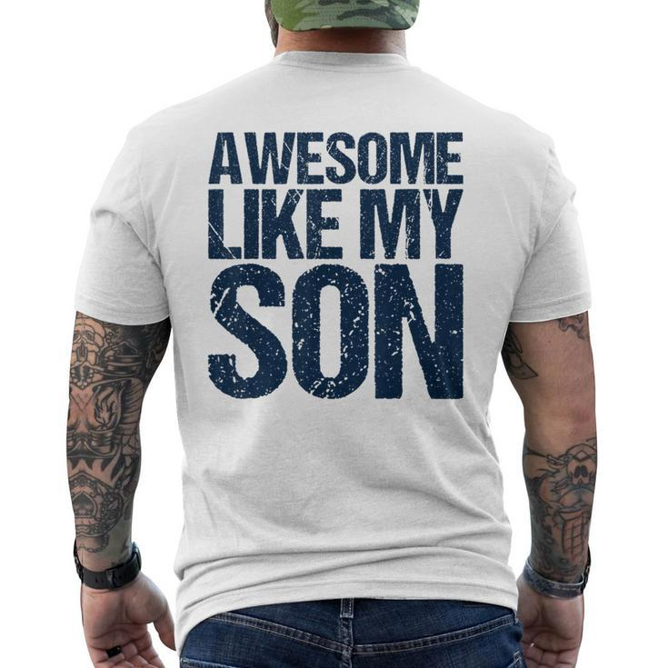 Awesome Like My Son Fathers Day Husband Dad Father Men's T-shirt Back Print