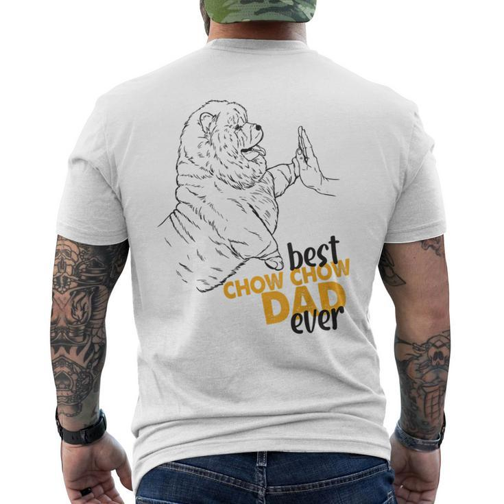 Best Chow Chow Dad Ever Chow Chow For Chow Chow Dad Men's T-shirt Back Print