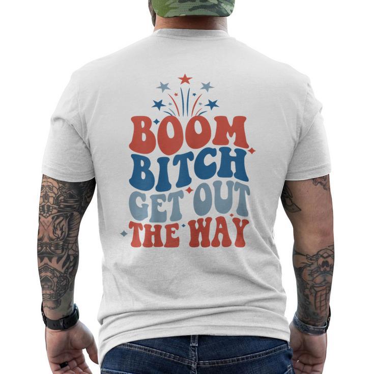 Boom Bitch Get Out The Way Fourth Of July 4Th Of July Men's T-shirt Back Print