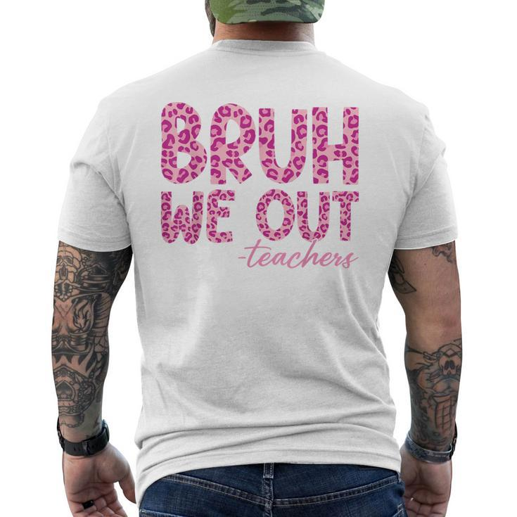 Bruh We Out Teachers Last Day Of School 2024 End Of School Men's T-shirt Back Print