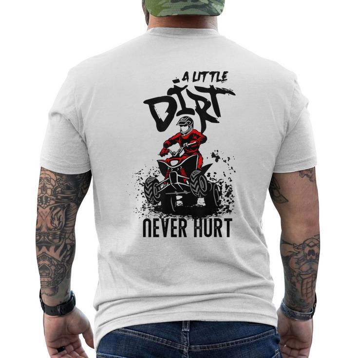 Cool 4 Wheeler Dirt Offroad Quad A Little Dirt Never Hurt Men's T-shirt Back Print