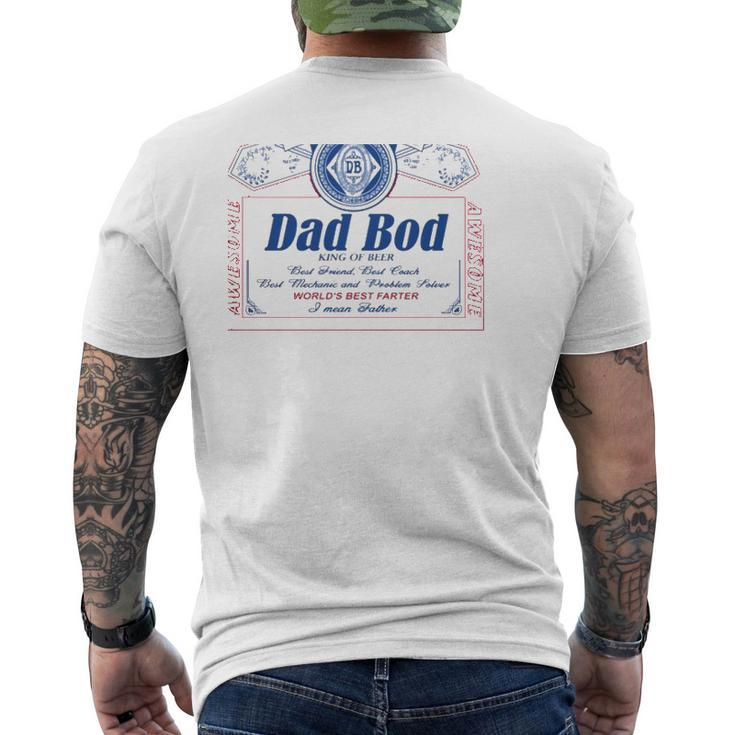 Dad Bod King Of Beer Best Friend Best Coach Best Mechanic And Problem Solver World's Best Farter I Mean Father Mens Back Print T-shirt