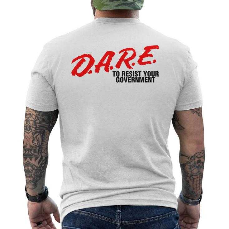 Dare To Resist Your Government Libertarian Political Men's T-shirt Back Print