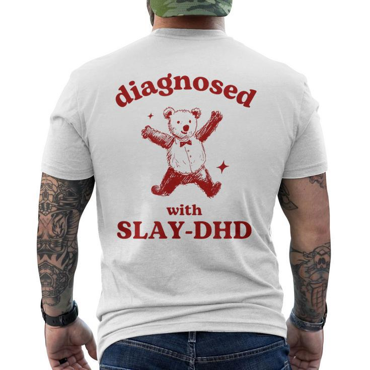 Diagnosed Slay-Dhd Adhd Meme Silly Pun Y2k Bear Goofy Men's T-shirt Back Print