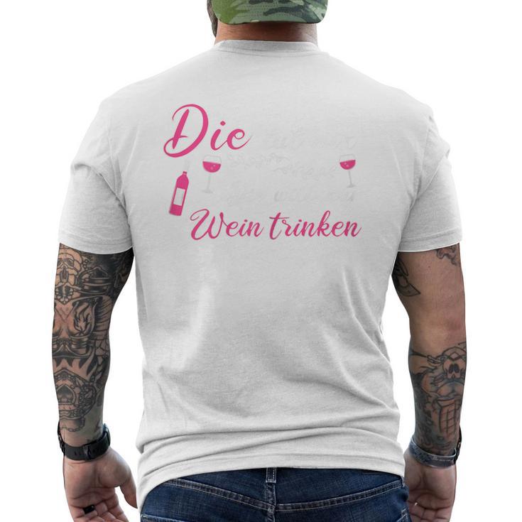 Die Tut Nix Die Will Nur Wein Trinken T-Shirt mit Rückendruck