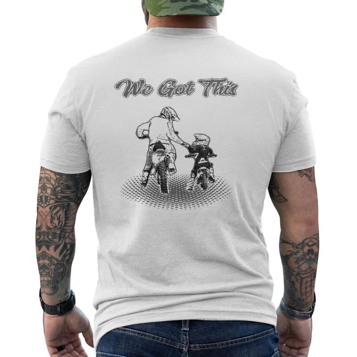 Dirt Bike Father And Son We Got This Motocross Supercross Mens Back Print T-shirt