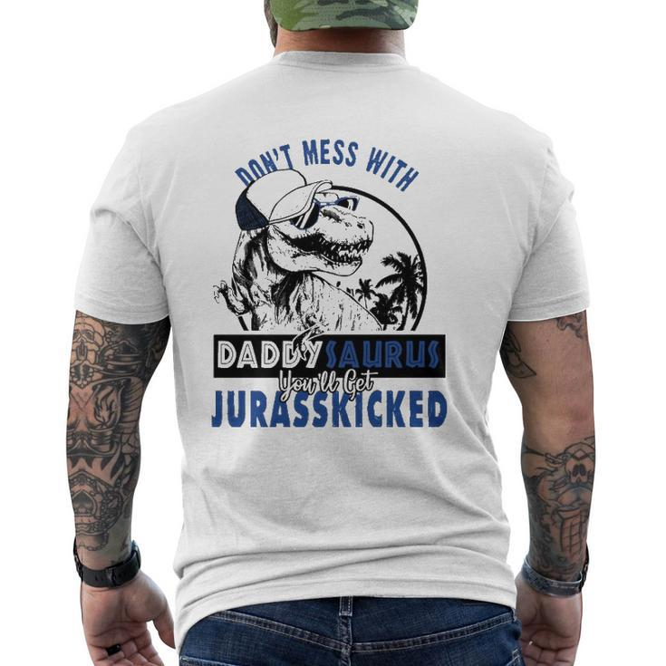 Don't Mess With Daddysaurus You'll Get Jurasskicked Mens Back Print T-shirt