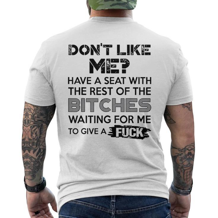 Don't Like Me Have A Seat With The Rest Of The Bitches Men's T-shirt Back Print