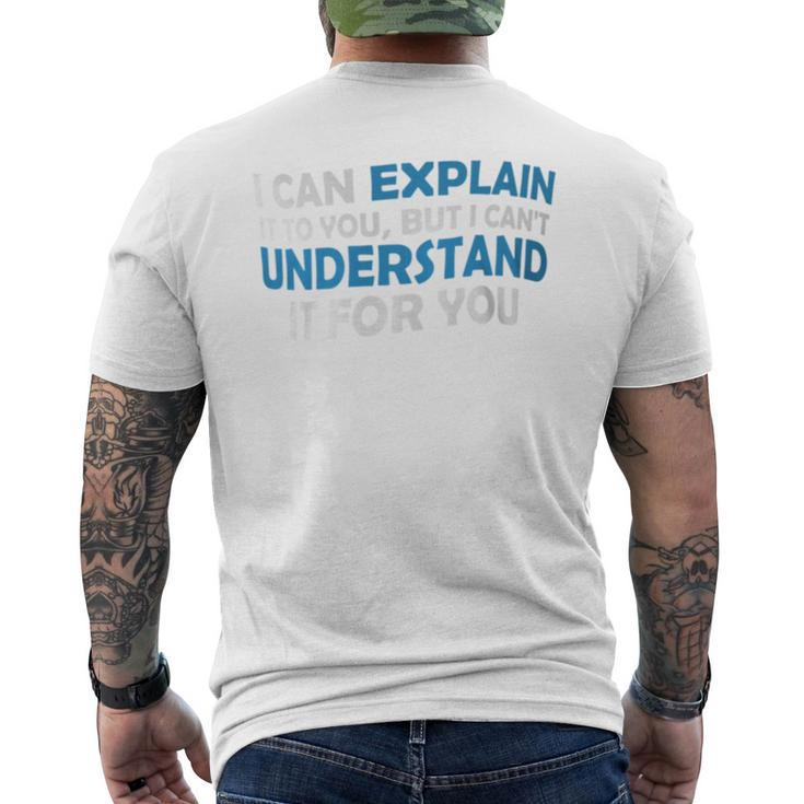 I Can Explain It To You But I Cant Understand Quote Men's T-shirt Back Print