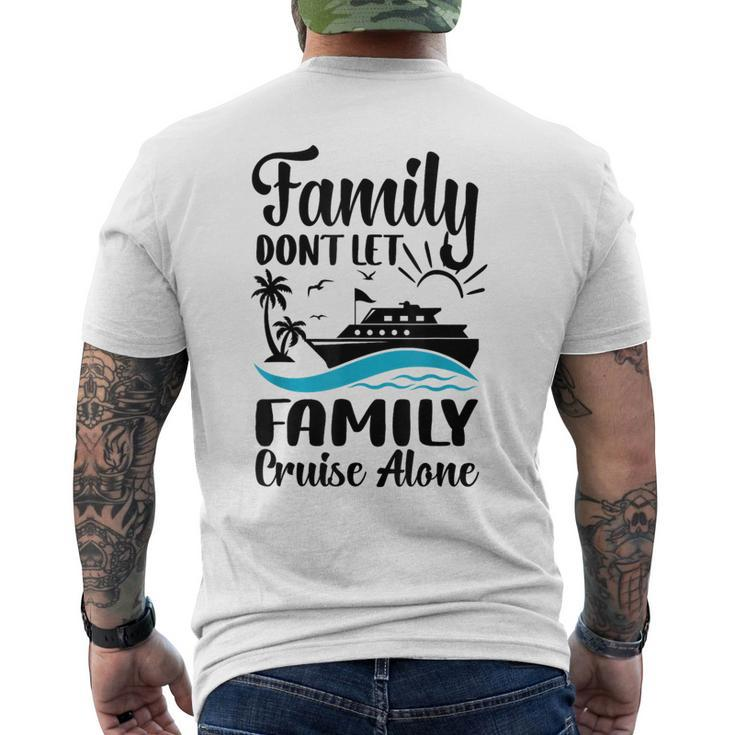 Family Don't Let Family Cruise Alone 2024 Sailing Ship Men's T-shirt Back Print