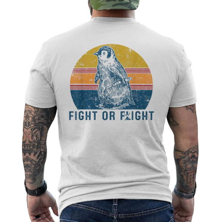 Fight Or Flight Vintage Penguin Pun Fight Or Flight Meme Men's T-shirt Back Print