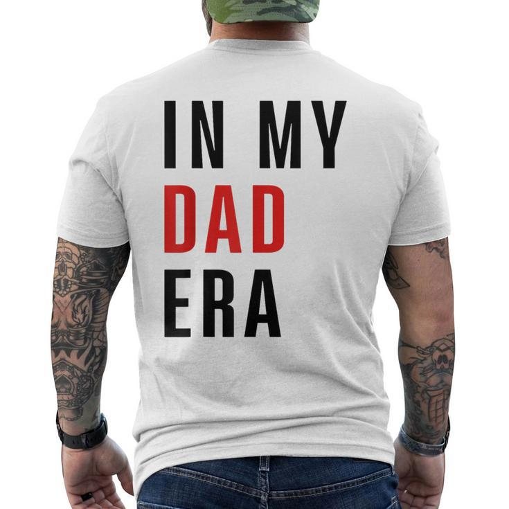 In My Dad Era Lover Groovy Retro Daddy Fathers Day Men's T-shirt Back Print