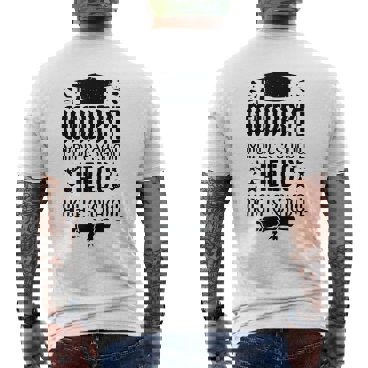 Goodbye Middle School Hello High School Graduation Men's T-shirt Back Print