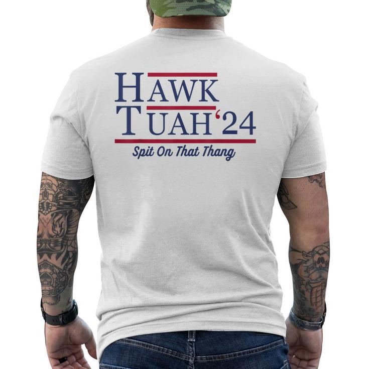 Hawk Tuah 24 Spit On That Thang Hawk Tuah 2024 Hawk Tush Men's T-shirt Back Print