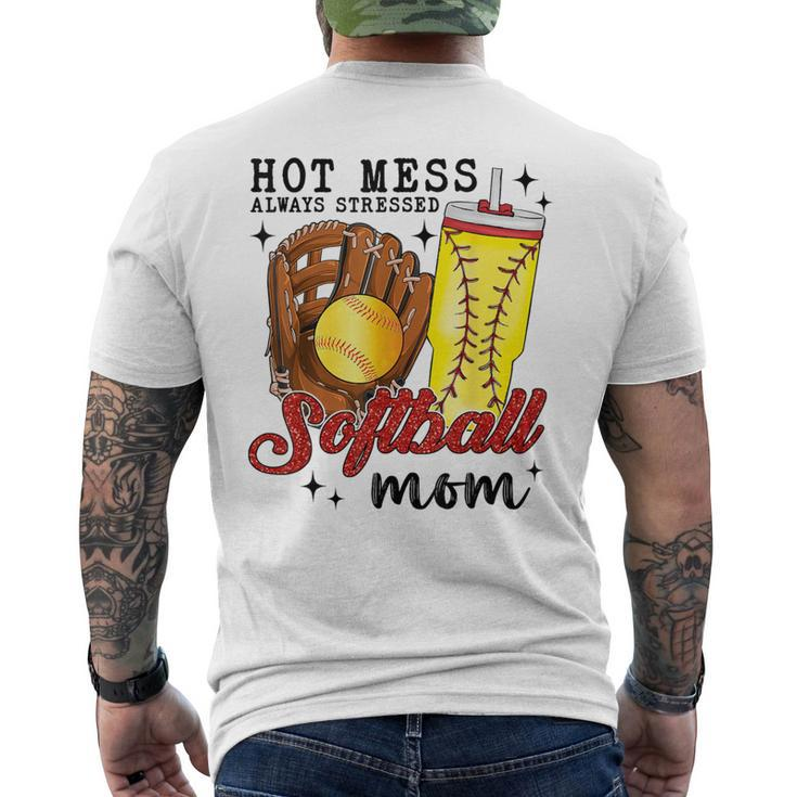 Hot Mess Always Stressed Softball Mom Men's T-shirt Back Print