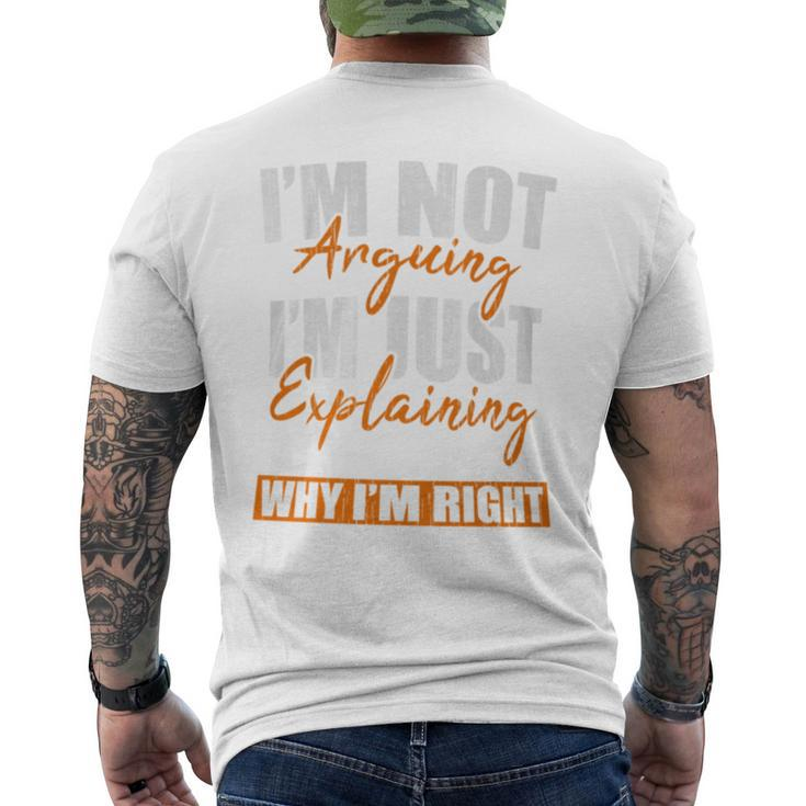 I'm Not Arguing I'm Just Explaining Why I'm Right Sarcastic Men's T-shirt Back Print