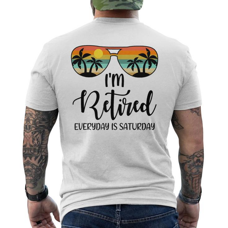 I'm Retired Everyday Is Saturday Retirement Retirees Men's T-shirt Back Print