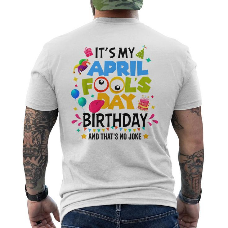 It S My April Fool S Day Birthday And That's No Joke Men's T-shirt Back Print