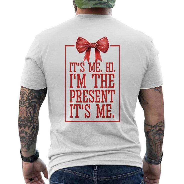 It's Me Hi I'm The Present It's Me Men's T-shirt Back Print