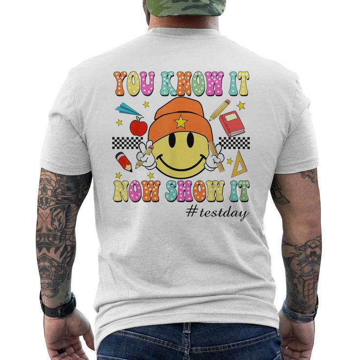 You Know It Now Show It Test Day Smile Face Testing Teacher Men's T-shirt Back Print