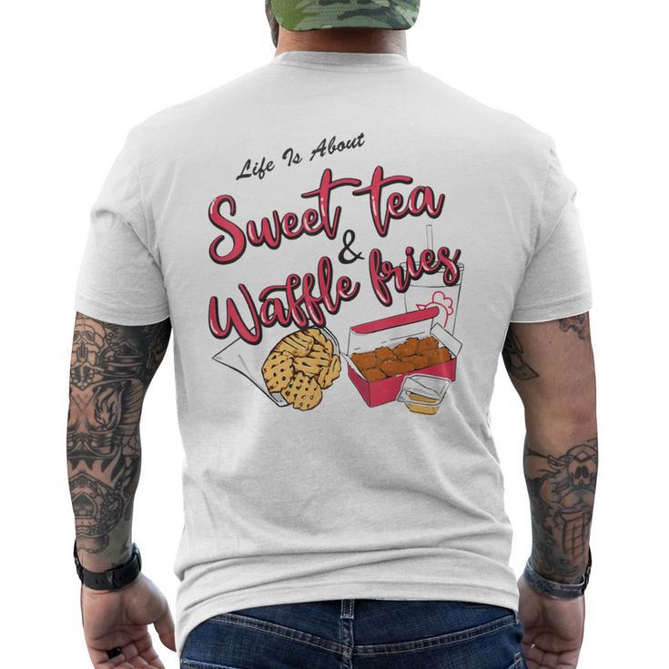 Life Is About Sweet Tea And Waffle Fries Men's T-shirt Back Print