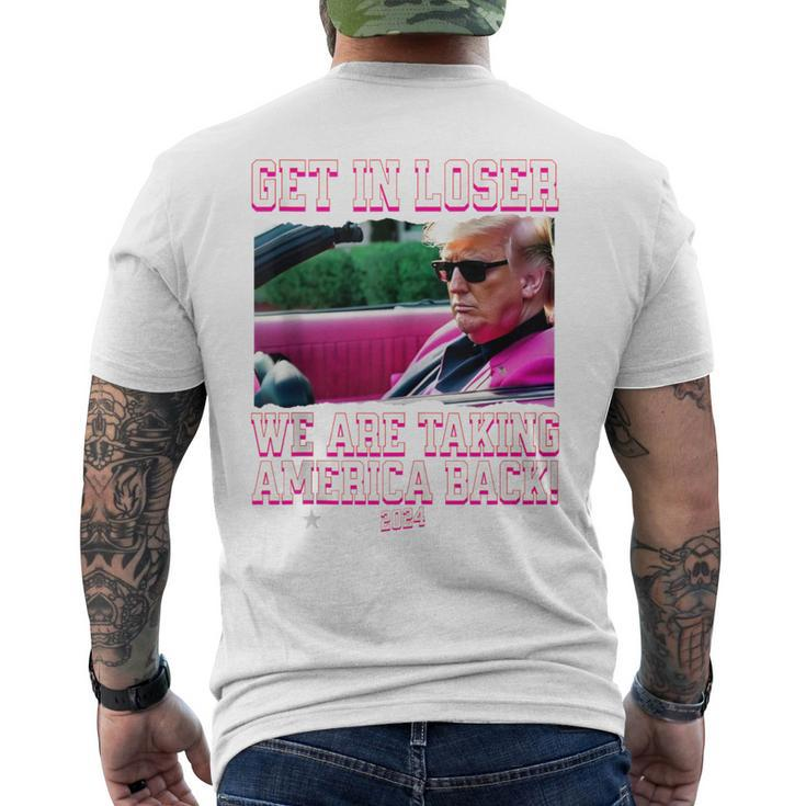 Get In Loser We Are Taking America Back Pink Trump 2024 Men's T-shirt Back Print