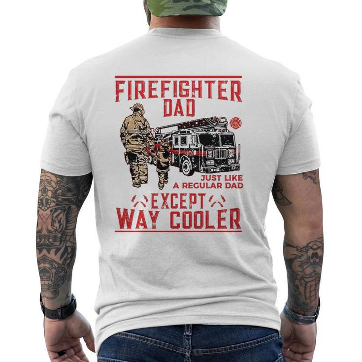 Mens Firefighter Dad Firefighter Dads Are Way Cooler Mens Back Print T-shirt
