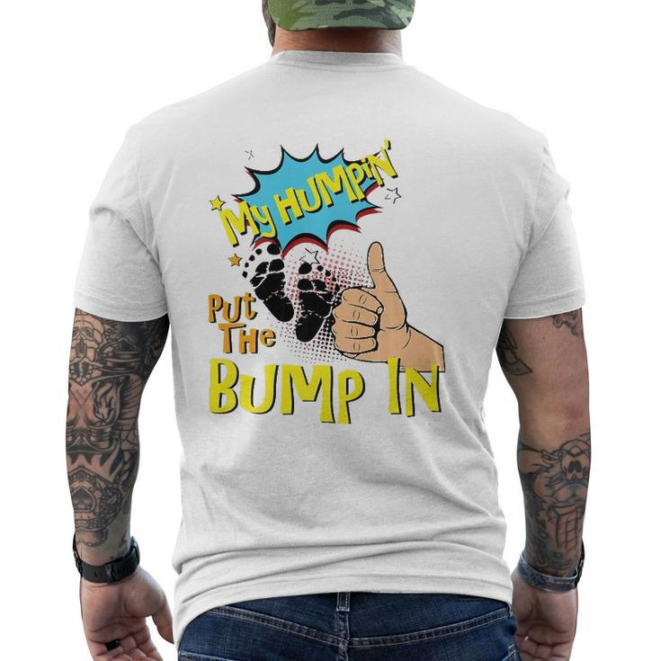 Mens My Humpin' Put The Bump In New Baby Dad Father's Day  Mens Back Print T-shirt