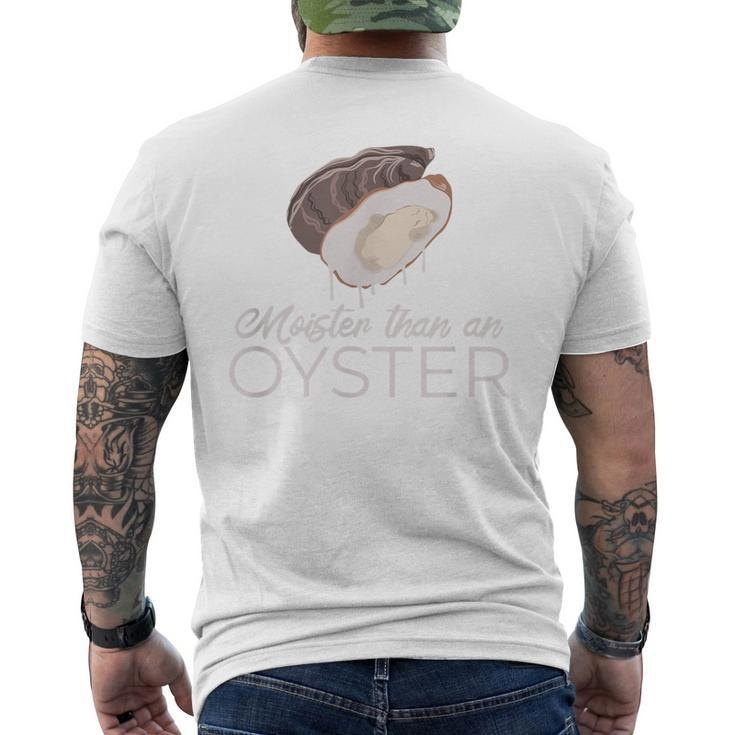 Moister Than An Oyster Adult Humor Bivalve Shucking Men's T-shirt Back Print