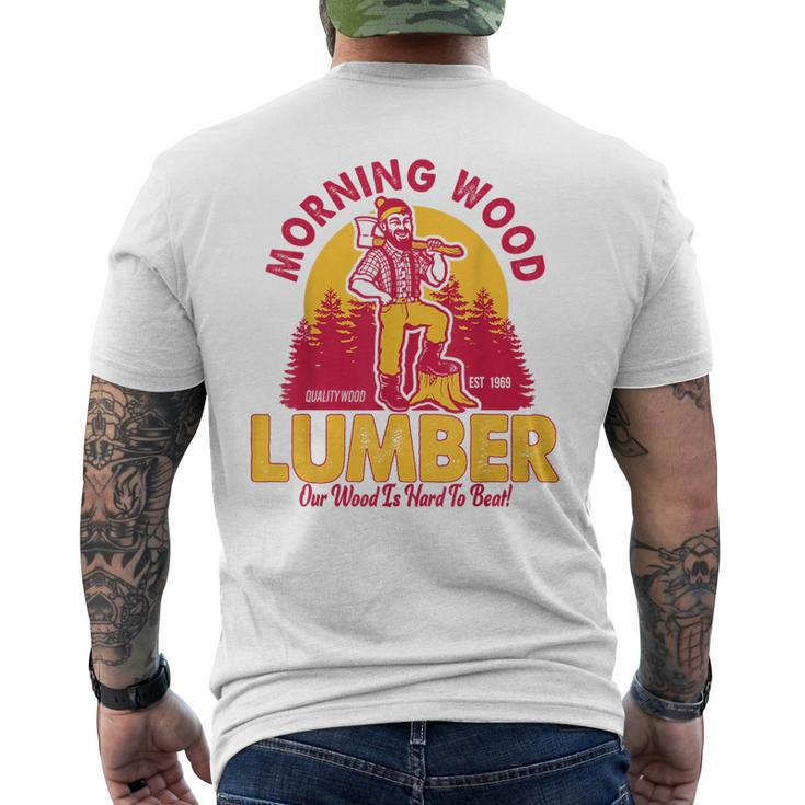 Morning Wood Lumber Our Wood Is Hard To Beat Men's T-shirt Back Print