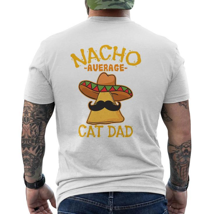 Nacho Average Cat Dad Daddy Lover Owner Cinco De Mayo Party Mens Back Print T-shirt