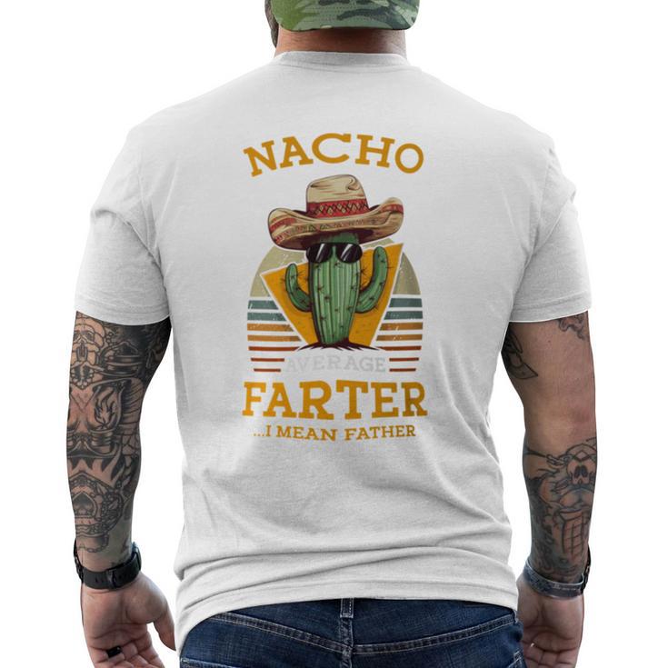 Nacho Average Farter I Mean Father Mexican Dad Joke Men's T-shirt Back Print