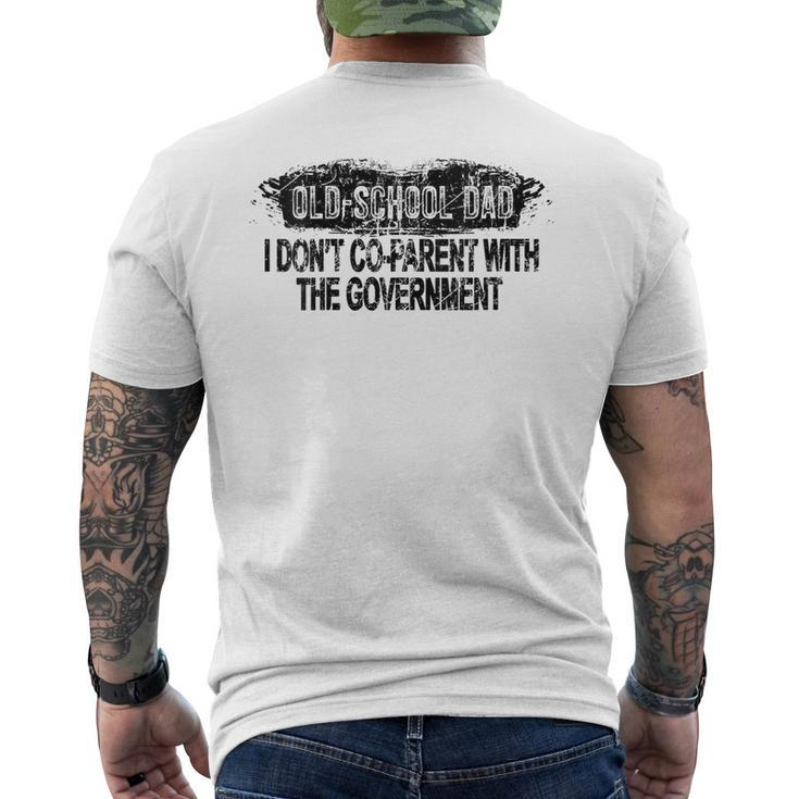 Old-School Dad I Don't Co-Parent With The Government Vintage  For Dad Mens Back Print T-shirt