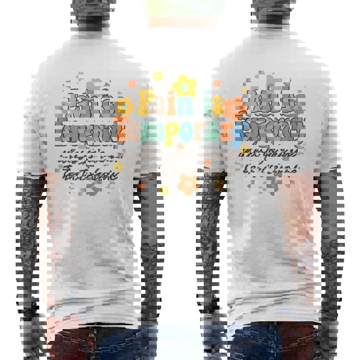 Pain Is Temporary Unless You're Me Then It's Chronic Illness Men's T-shirt Back Print