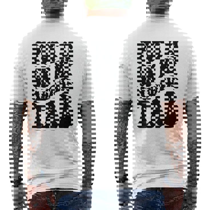 Put It On My Husbands Tab Men's T-shirt Back Print