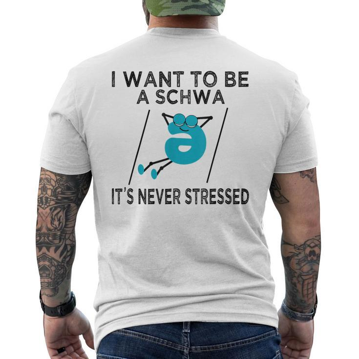 Science Of Reading I Want To Be A Schwa It's Never Stressed Men's T-shirt Back Print