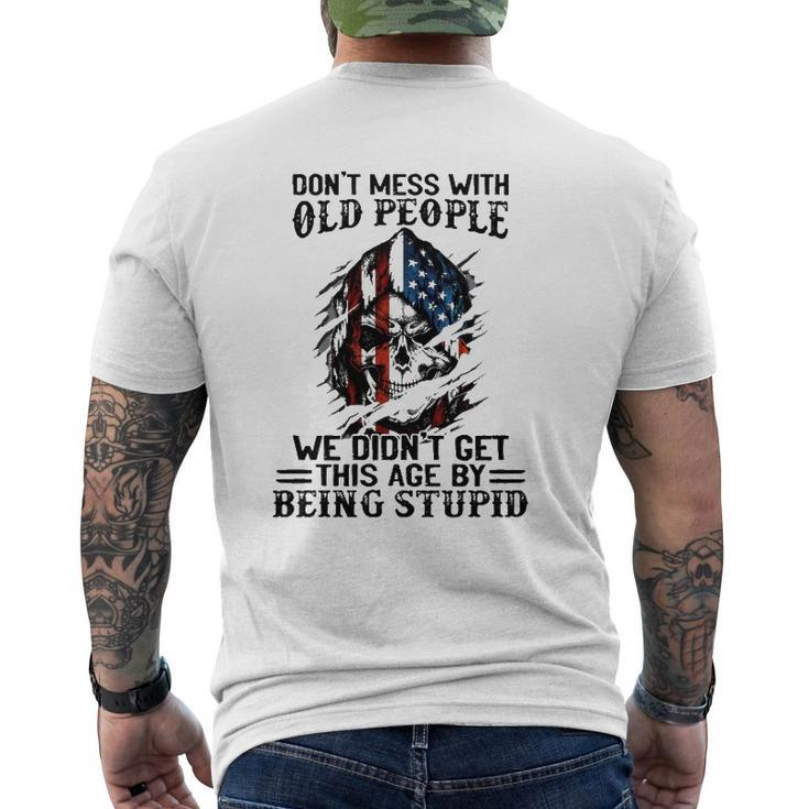 Senior Citizens Old Age Joke Don't Mess With Old People Being Stupid Mens Back Print T-shirt