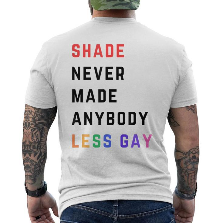 Shade Never-Made Anybody Less Gay Lgbtq Pride Month Men's T-shirt Back Print